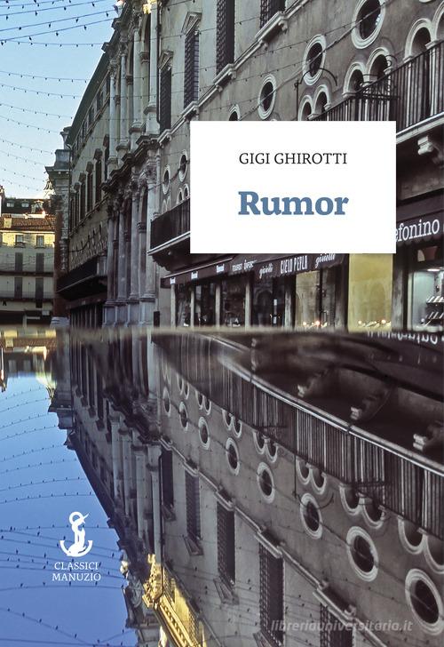 Libro Rumor di Gigi Ghirotti Classici di Manuzio Società Editrice