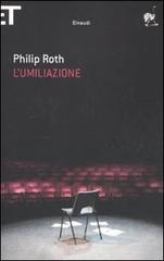 L' umiliazione di Philip Roth edito da Einaudi