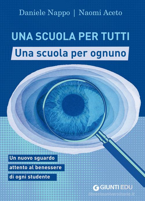Una scuola per tutti di Daniele Nappo, Naomi Aceto edito da Giunti Editore