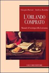 L' Orlando comprato. Manuale di sociologia della letteratura di Giorgio Baroni, Andrea Rondini edito da Liguori