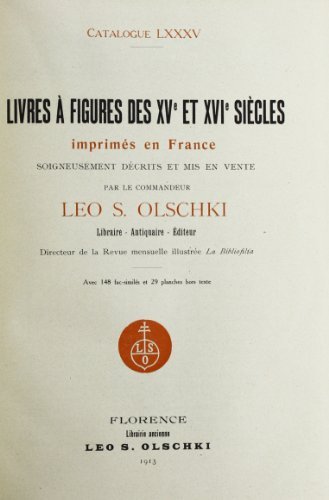 Livres à figures des XV et XVI siècles imprimés en France di Leo S. Olschki edito da Olschki