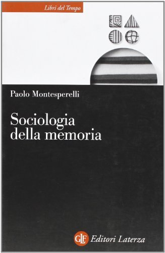 Sociologia della memoria di Paolo Montesperelli edito da Laterza
