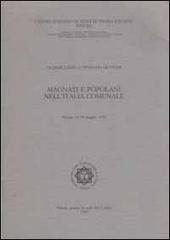 Magnati e popolani nell'Italia comunale. Atti del 15° Convegno internazionale di studi (Pistoia, 15-18 maggio 1995) edito da Viella