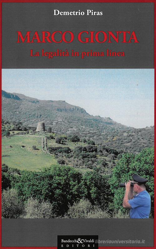 Libro Marco Gionta. Legalità in prima linea di Demetrio Piras di Bandecchi & Vivaldi