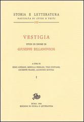 Vestigia. Studi in onore di Giuseppe Billanovich edito da Storia e Letteratura