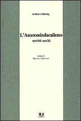 L' anarcosindacalismo. Scritti scelti di Arthur Lehning edito da BFS Edizioni