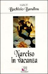 Narciso in vacanza. Il turismo in Sardegna tra mito e storia di Bachisio Bandinu edito da AM&D