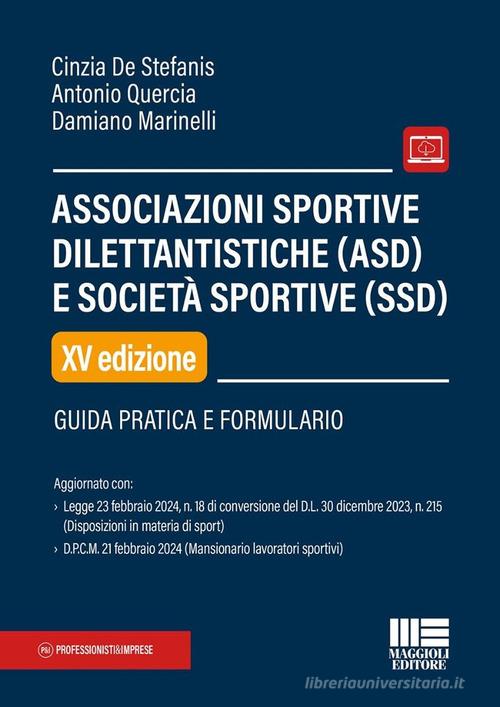 Associazioni sportive dilettantistiche (ASD) e società sportive (SSD) di Cinzia De Stefanis, Antonio Quercia, Damiano Marinelli edito da Maggioli Editore