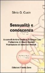 Sessualità e conoscenza di Silvio G. Cusin edito da Frenis Zero