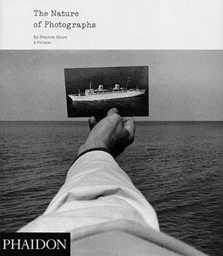 The nature of photographs. Ediz. illustrata di Stephen Shore edito da Phaidon