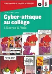 Cyber-Attaque au collège. Per la Scuola media. Con CD Audio edito da Maison Des Langues Editions
