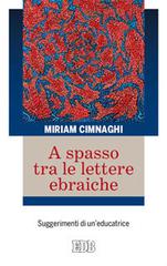 A spasso tra le lettere ebraiche. Suggerimenti di un'educatrice di Miriam Cimnaghi edito da EDB