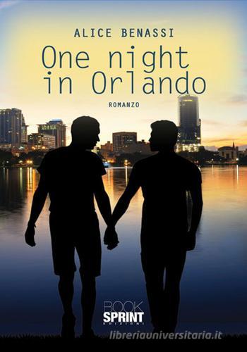 One night in Orlando di Alice Benassi edito da Booksprint