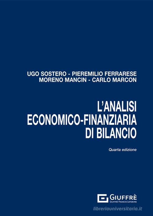 L' analisi economico-finanziaria di bilancio di Ugo Sòstero, Pieremilio Ferrarese, Moreno Mancin edito da Giuffrè