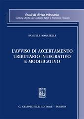 L' avviso di accertamento tributario integrativo e modificativo di Samuele Donatelli edito da Giappichelli