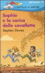 Sophie e la carica delle cavallette di Stephen Davies edito da Piemme