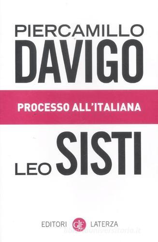 Processo all'italiana di Piercamillo Davigo, Leo Sisti edito da Laterza
