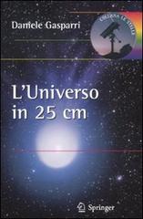 L' universo in 25 cm di Daniele Gasparri edito da Springer Verlag