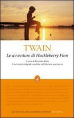 Le avventure di Huckleberry Finn. Ediz. integrale di Mark Twain edito da Newton Compton