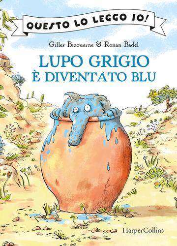 Lupo Grigio è diventato blu. Ediz. a colori di Gilles Bizouerne edito da HarperCollins Italia
