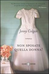 Non sposate quella donna! di Jenny Colgan edito da Salani