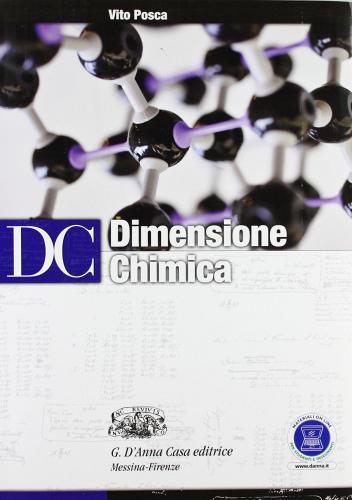 Dc. Dimensione chimica. Per il Liceo scientifico. Con espansione online di Vito Posca edito da D'Anna