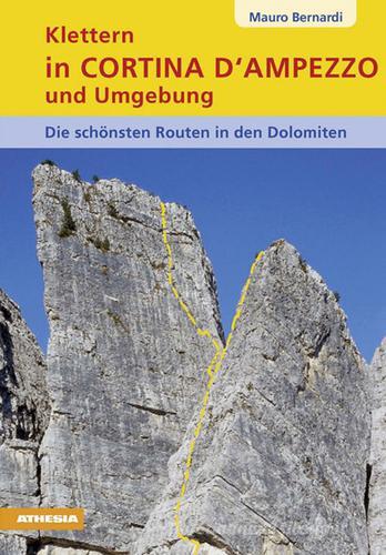 Klettern in Cortina d'Ampezzo di Mauro Bernardi edito da Athesia