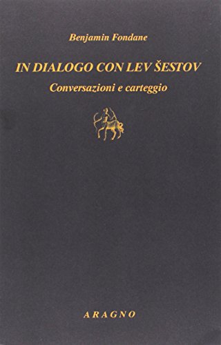 In dialogo con Lev Sestov di Benjamin Fondane edito da Aragno