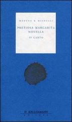 Pretiosa margarita novella. 4º canto di Moreno B. Miorelli edito da Kellermann Editore