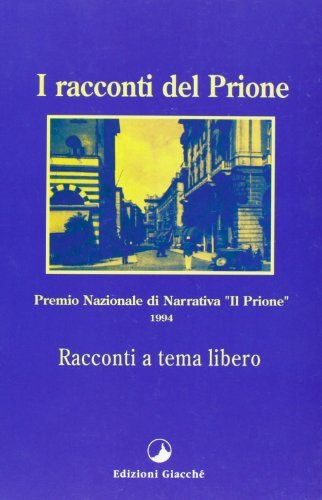 I racconti del Prione 1994. Antologia del Premio nazionale di narrativa Il Prione 1994 edito da Giacché Edizioni