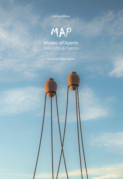 MAP. Museo all'Aperto della città di Faenza edito da Valfrido