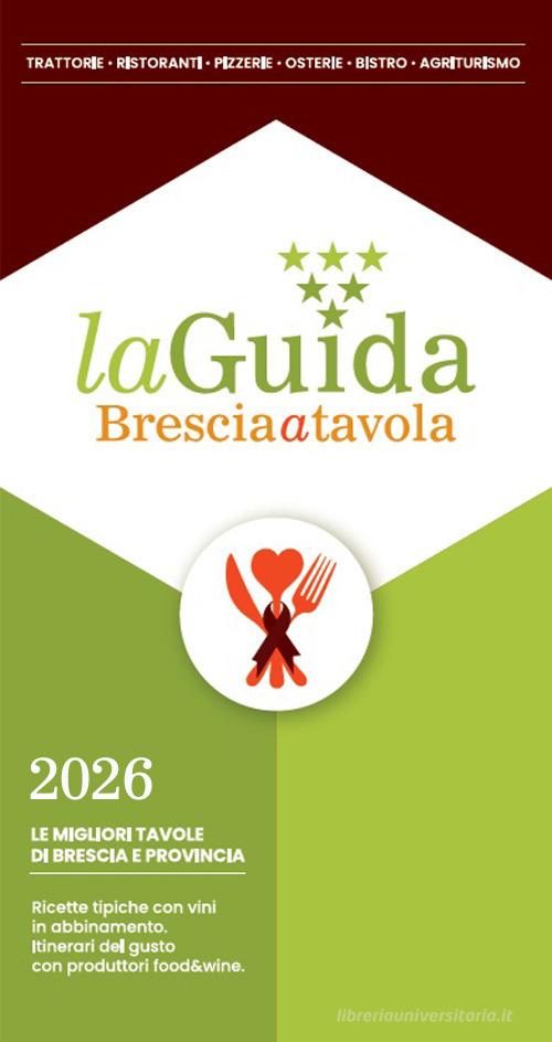 La Guida Brescia a tavola 2026 edito da Brescia a Tavola aps