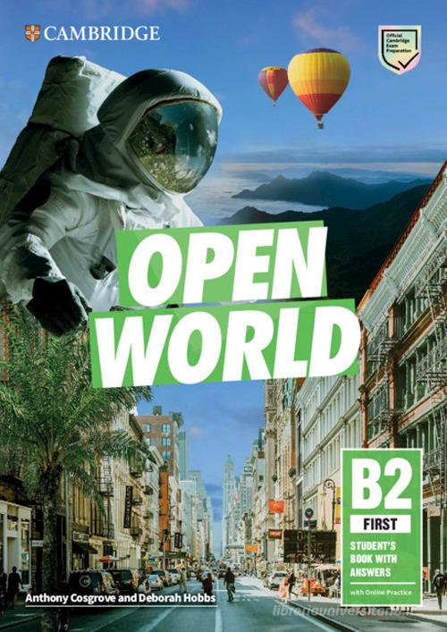 Open World. First B2. Student's book with Answers. Per le Scuole superiori. Con e-book. Con espansione online di Anthony Cosgrove, Deborah Hobbs edito da Cambridge