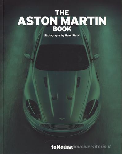 The Aston Martin book. Ediz. a colori di René Staud edito da TeNeues