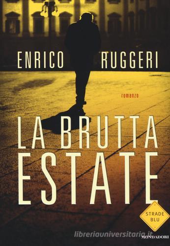 La brutta estate di Enrico Ruggeri edito da Mondadori