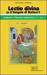 «Lectio divina» su il Vangelo di Matteo vol.3 di Guido Innocenzo Gargano edito da EDB