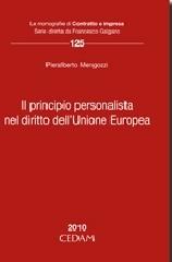 Il principio personalista nel diritto dell'Unione Europea di Pieralberto Mengozzi edito da CEDAM