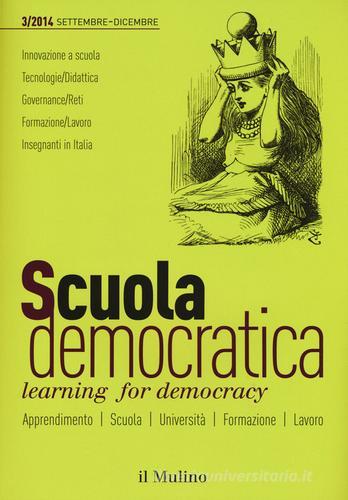 Scuola democratica. Learning for democracy (2014) vol.3 edito da Il Mulino