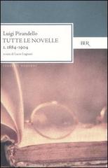 Tutte le novelle vol.1 di Luigi Pirandello edito da BUR Biblioteca Univ. Rizzoli