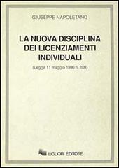 La nuova disciplina dei licenziamenti individuali. Legge 11 maggio 1990 n. 108 di Giuseppe Napoletano edito da Liguori