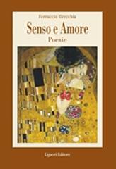 Senso e amore di Ferruccio Orecchia edito da Liguori