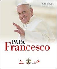 Papa Francesco di Marie Duhamel edito da San Paolo Edizioni