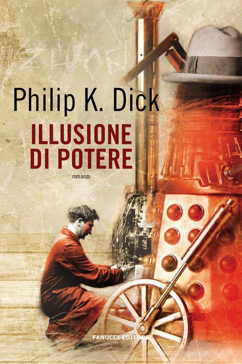 Illusione di potere di Philip K. Dick edito da Fanucci