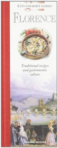 Florence. Traditional recipes and gastronomic culture di Maria Salemi edito da Nardini