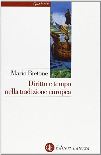 Diritto e tempo nella tradizione europea di Mario Bretone edito da Laterza