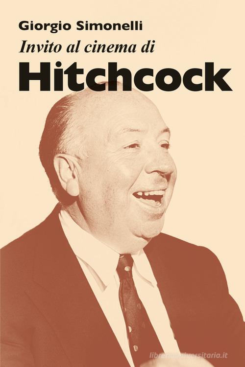 Invito al cinema di Hitchcock di Giorgio Simonelli edito da Mursia