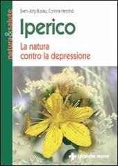 Iperico. La natura contro la depressione di Sven-Jörg Buslau, Corinna Hembd edito da Tecniche Nuove