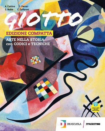 Giotto. Ediz compatta. Con Il mio laboratorio d'arte. Per la Scuola media. Con e-book. Con espansione online. Con DVD-ROM vol. C di Silvana Nobis, Carla Zaffaroni, Simone Ferrari edito da De Agostini