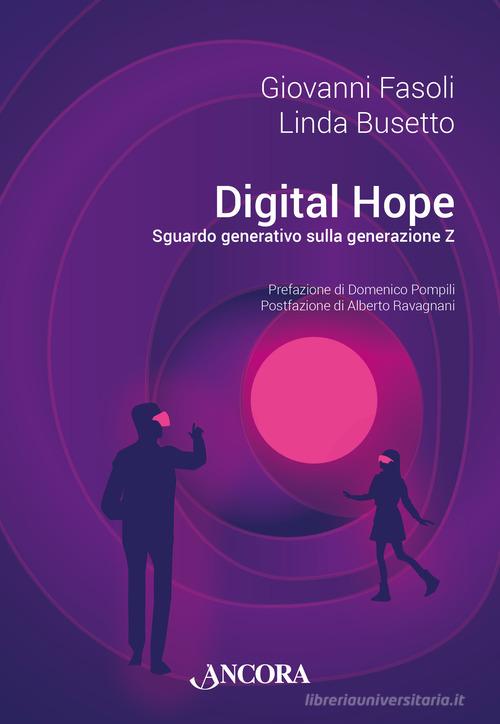 Digital hope. Sguardo generativo sulla Generazione Z di Giovanni Fasoli, Linda Busetto edito da Ancora