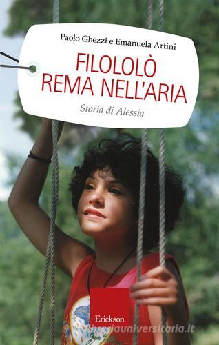 Filololò rema nell'aria. Storia di Alessia di Paolo Ghezzi, Emanuela Artini edito da Erickson